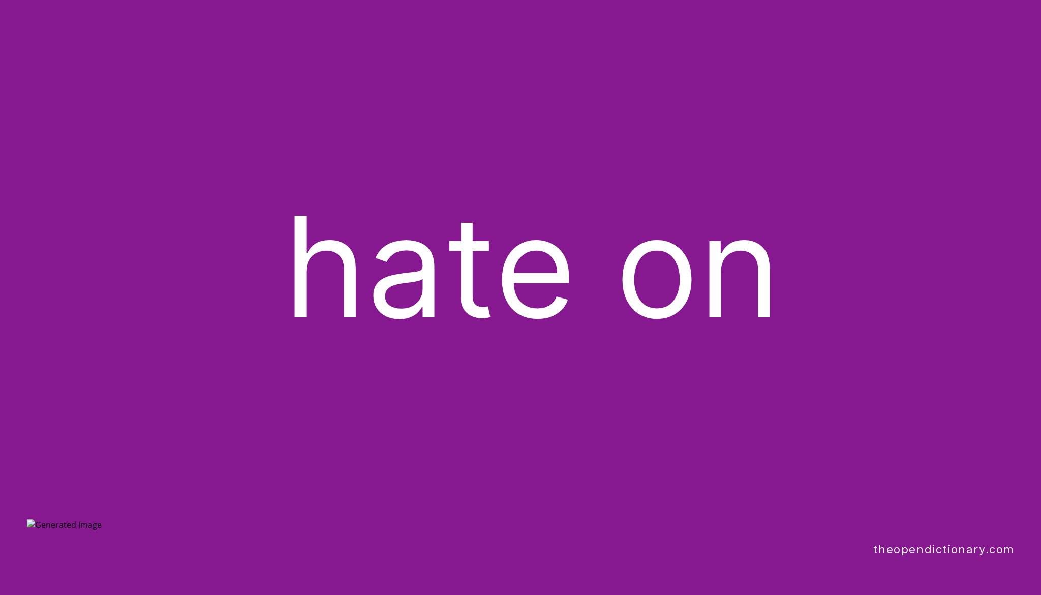 hate-on-phrasal-verb-hate-on-definition-meaning-and-example